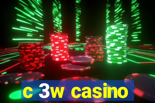 c 3w casino